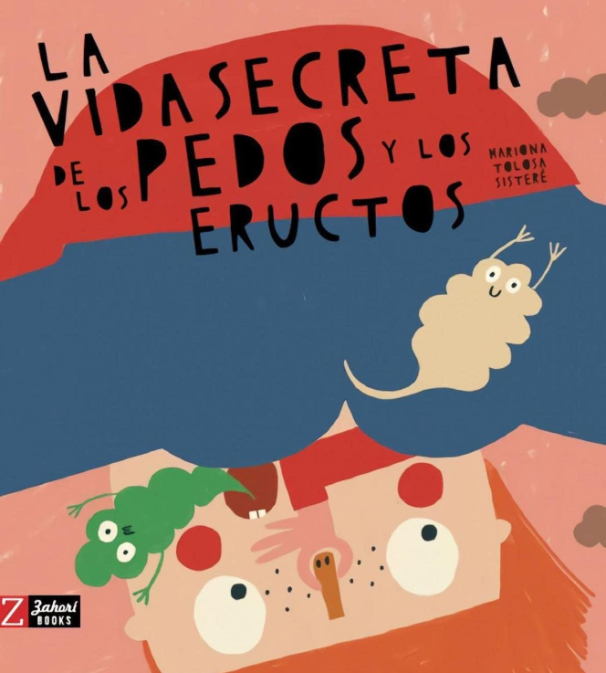 La Vida Secreta De Los Pedos Y Eructos - Zahori