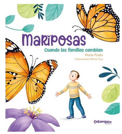 Mariposas Cuando Las Familias Cambian - Carambuco