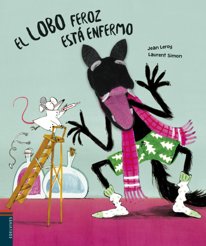 El Lobo Feroz Está Enfermo - Edelvives