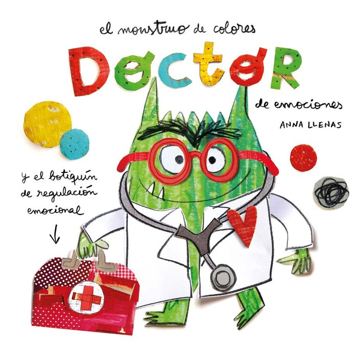 El Monstruo de Colores El Doctor De Emociones - Anna Llenas Serra